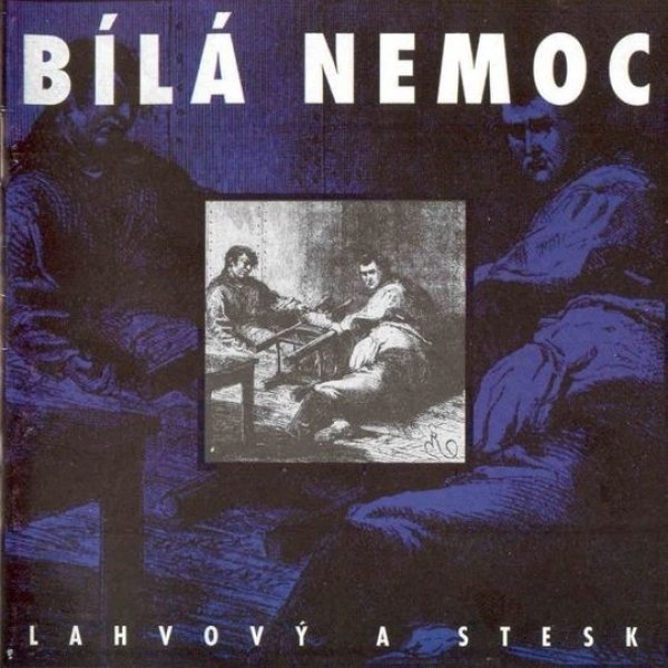 Bílá Nemoc Lahvový a stesk, 1996