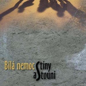 Bílá Nemoc Stíny a Stouni, 2004