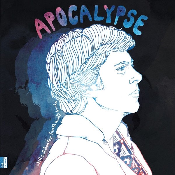 Apocalypse: A Bill Callahan Tour Film By Hanly Banks Album 