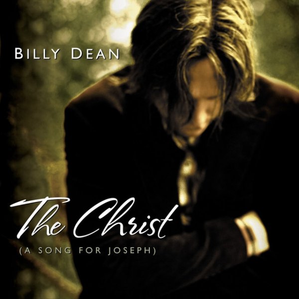 Billy Dean The Christ (A Song For Joseph), 2005