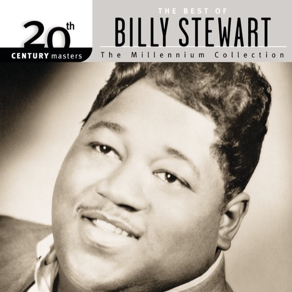 Billy Stewart 20th Century Masters - The Millennium Collection: The Best of Billy Stewart, 2000