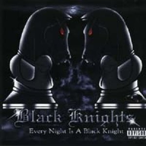 Black Knights Every Night Is A Black Knight, 2004