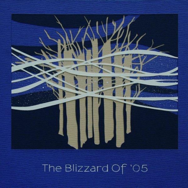 Bleu The Blizzard of '05, 2007