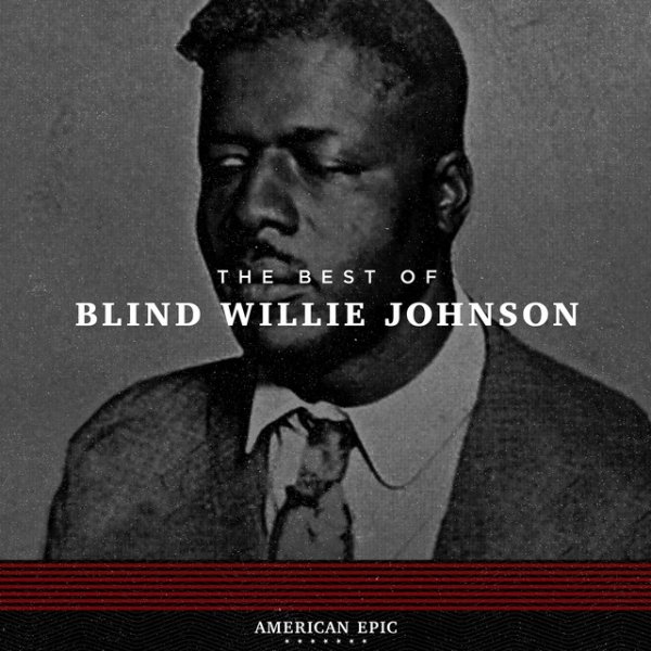 American Epic: The Best of Blind Willie Johnson Album 