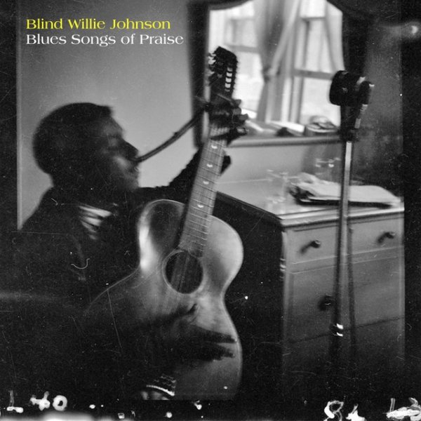 Album Blind Willie Johnson - Blues Songs of Praise