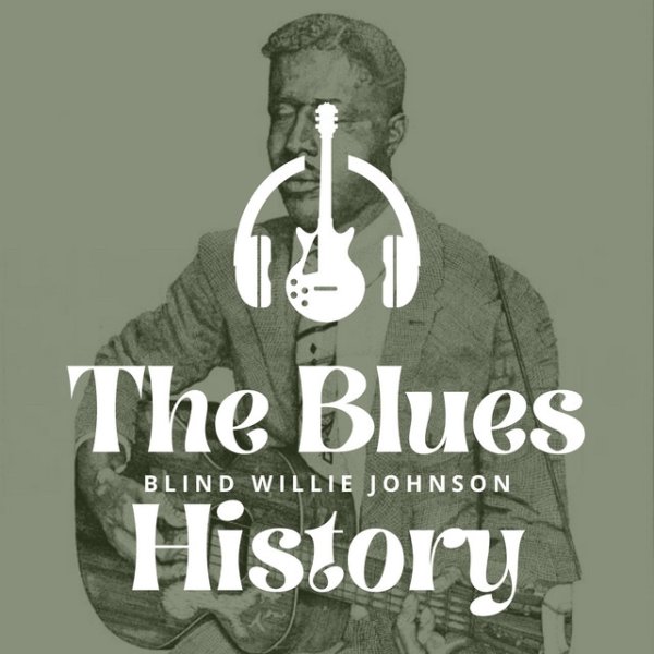 The Blues History - Blind Willie Johnson Album 