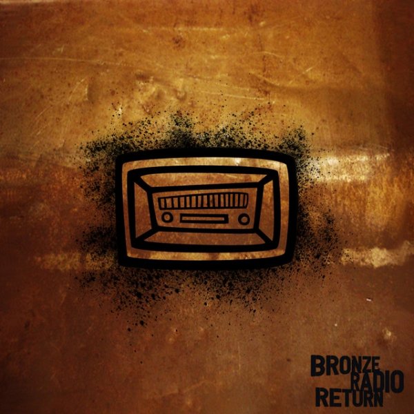 Bronze Radio Return Album 