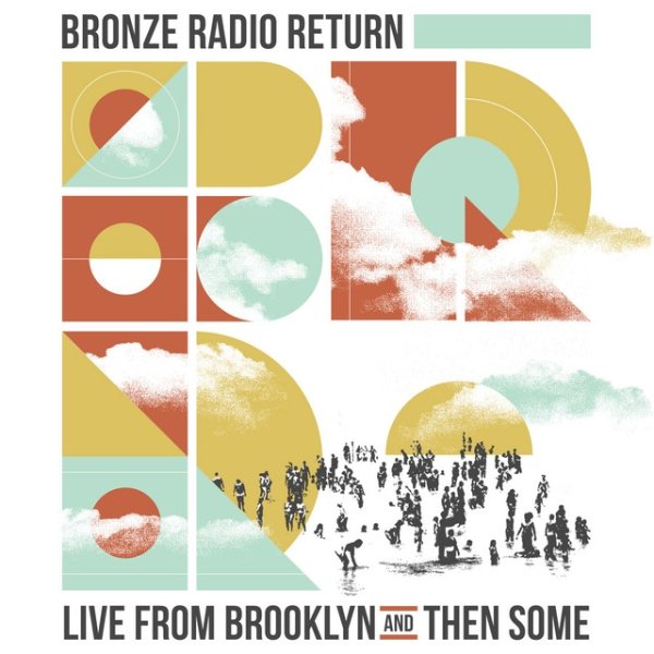 Bronze Radio Return Live From Brooklyn And Then Some, 2016