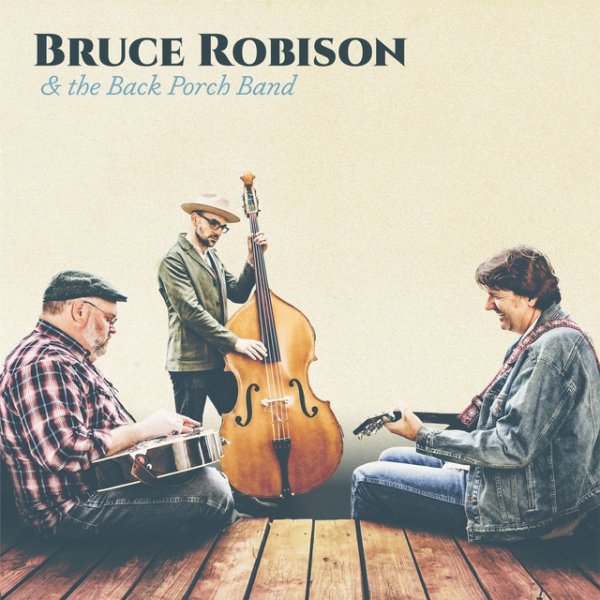 Bruce Robison & the Back Porch Band - album