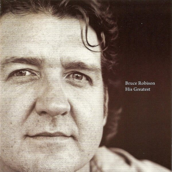 Bruce Robison His Greatest, 2009