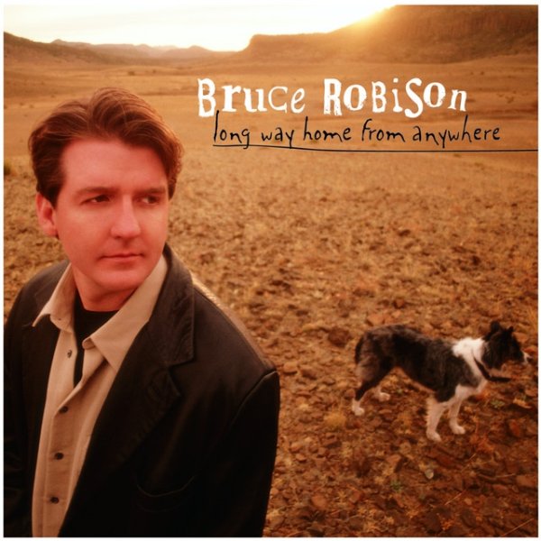 Bruce Robison Long Way Home From Anywhere, 1999