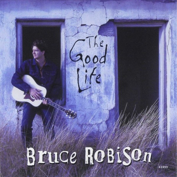 Album Bruce Robison - The Good Life