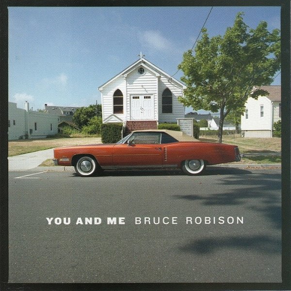 Album Bruce Robison - You And Me