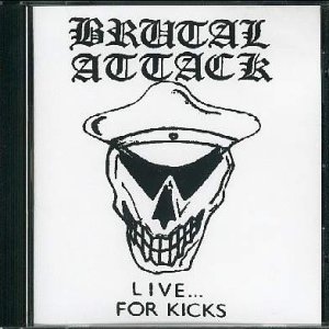 Brutal Attack Live... For Kicks, 2001