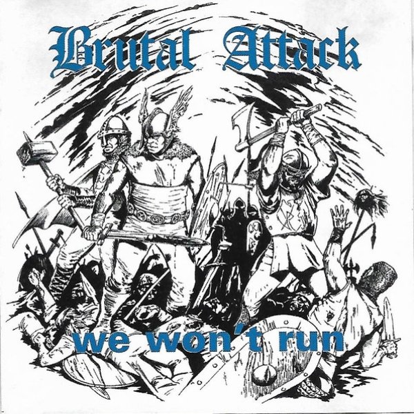 Brutal Attack We Won't Run, 2000