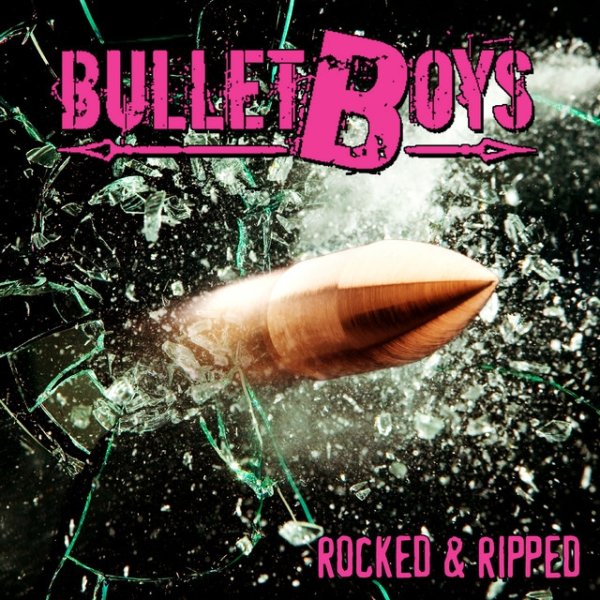 Bulletboys Rocked & Ripped, 2011