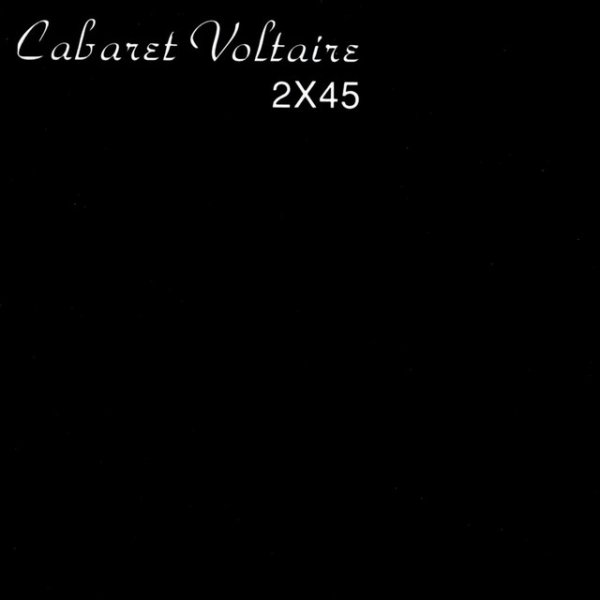 Cabaret Voltaire 2X45, 1982