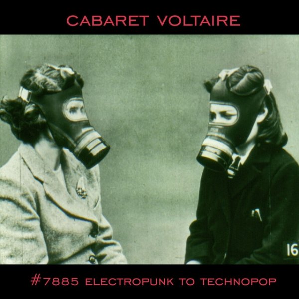 Album Cabaret Voltaire - #7885 (Electropunk to Technopop 1978-1985)