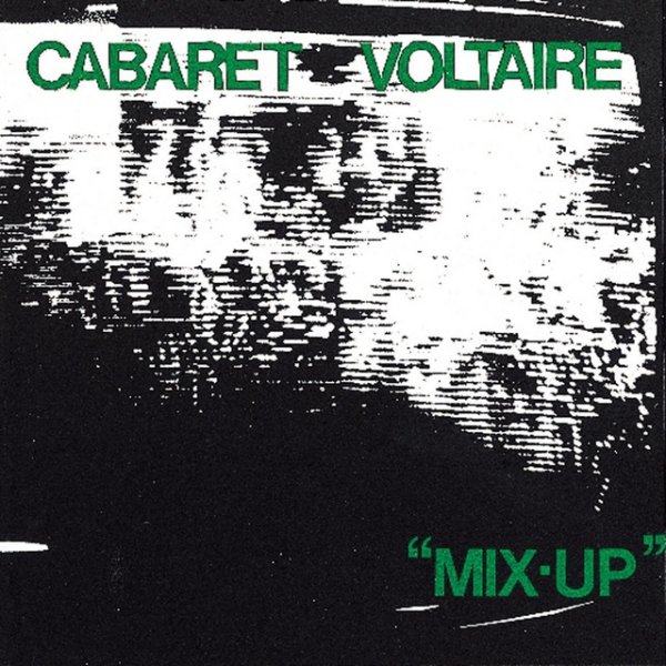 Cabaret Voltaire Mix-Up, 1979