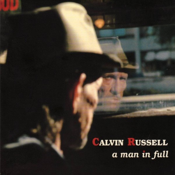 Album Calvin Russell - A Man In Full