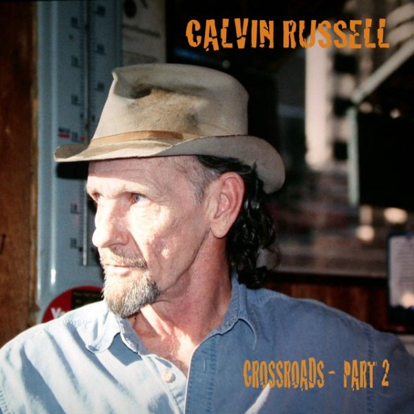 Calvin Russell Crossroads - Part 2, 2011