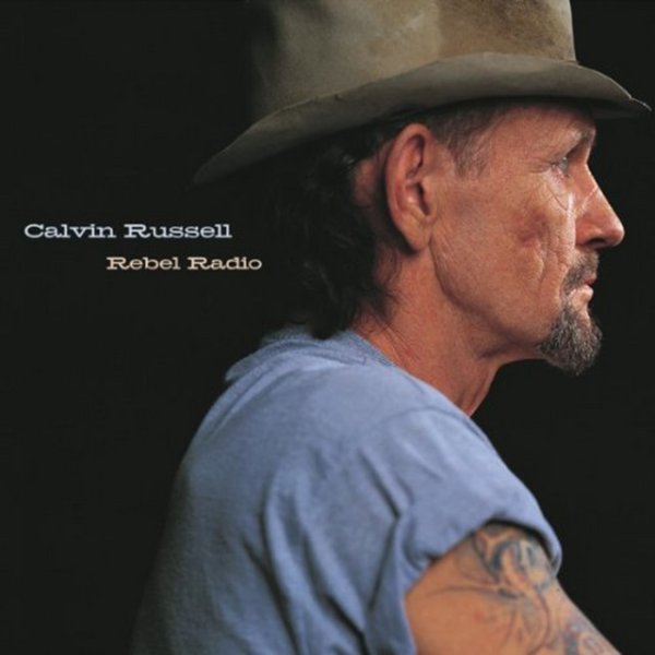 Calvin Russell Rebel Radio, 2001