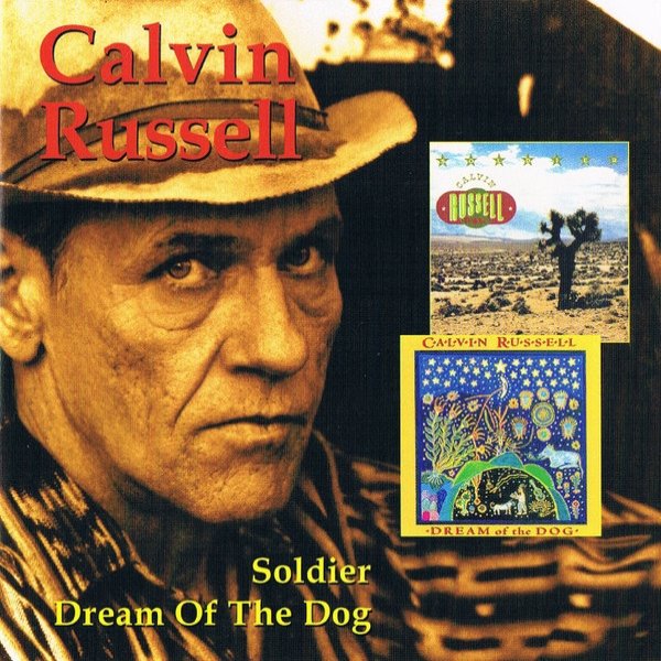 Calvin Russell Soldier / Dream Of The Dog, 2004