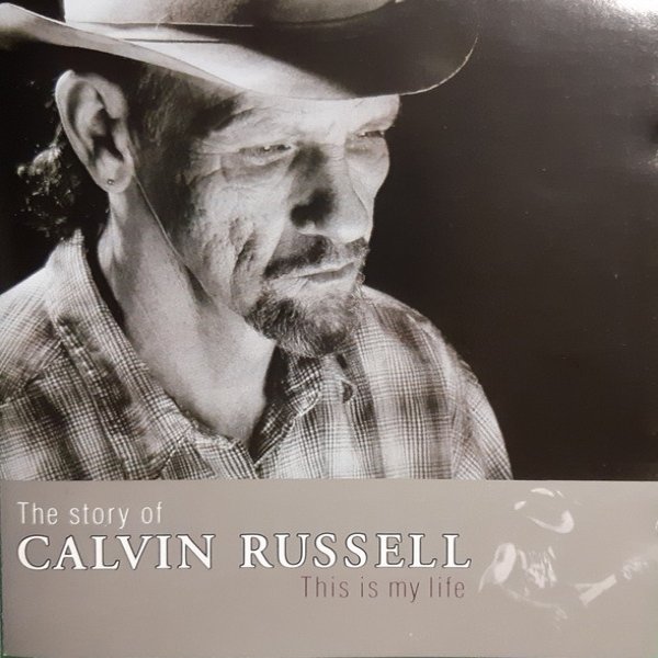 The Story Of Calvin Russell (This Is My Life) Album 