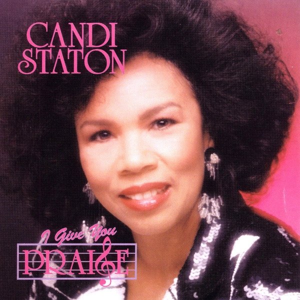 Candi Staton I Give You Praise, 1983