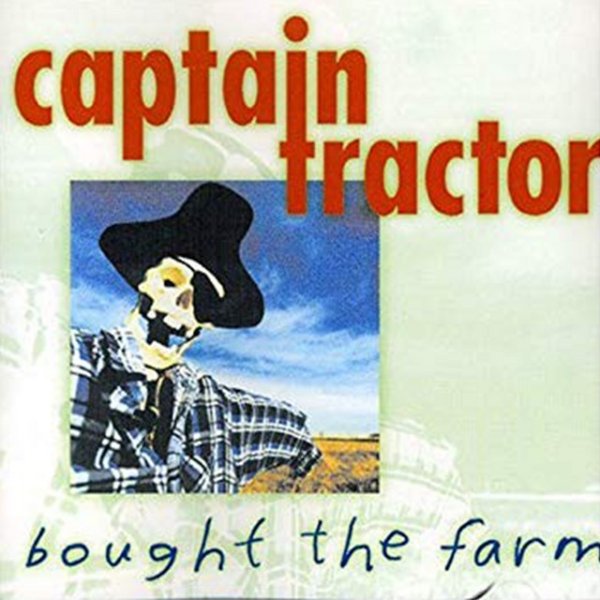 Captain Tractor Bought the Farm, 1998