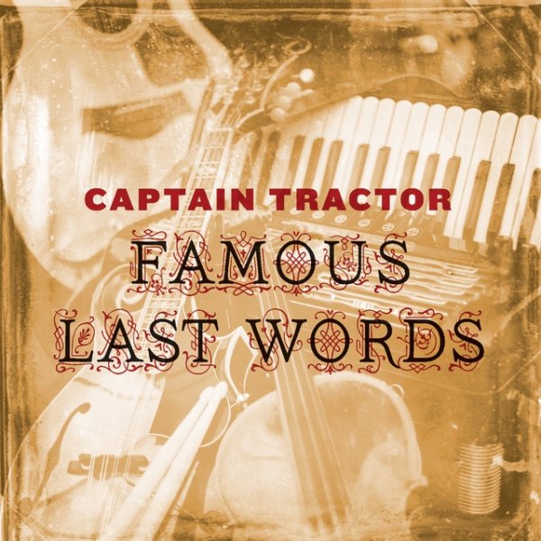 Captain Tractor Famous Last Words, 2011