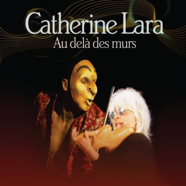 Catherine Lara Au Delà Des Murs, 2009