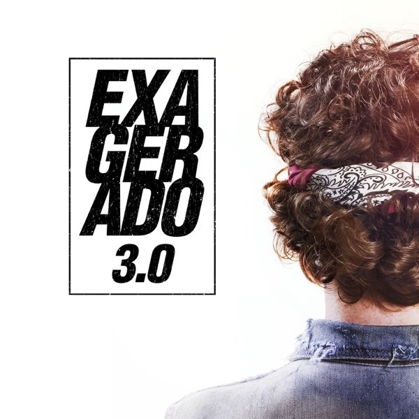 Exagerado 3.0 Album 