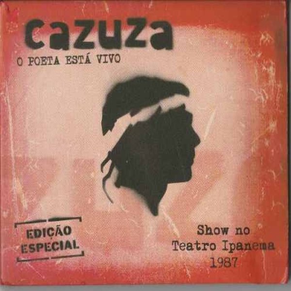 Cazuza O Poeta Está Vivo (Show No Teatro Ipanema 1987), 2005