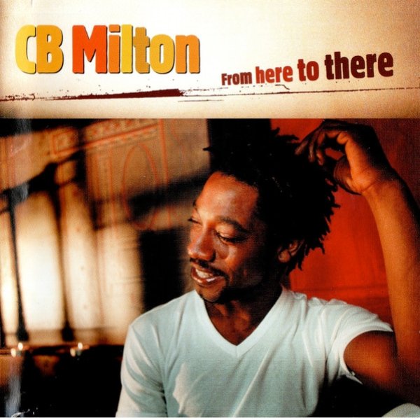 CB Milton From Here To There, 1998