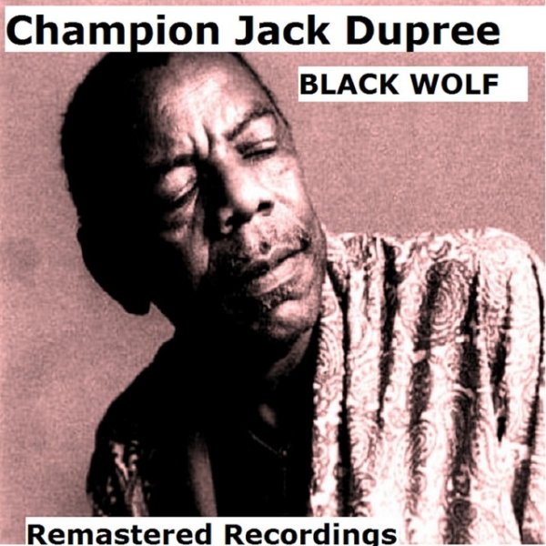 Champion Jack Dupree Black Wolf, 1945