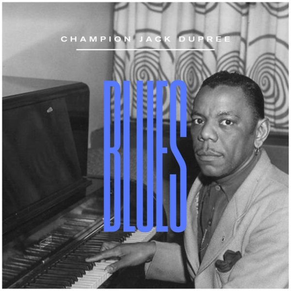 Champion Jack Dupree Blues, 2024