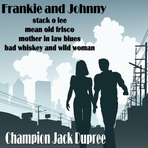 Champion Jack Dupree Frankie and Johnny, 2022