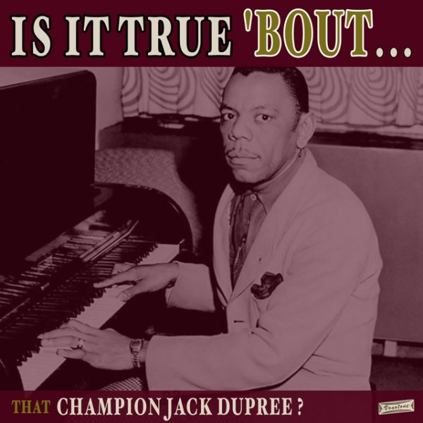 Is it True 'Bout That Champion Jack Dupree? Album 