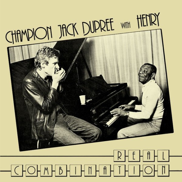 Champion Jack Dupree Real Combination (with Henry), 1980