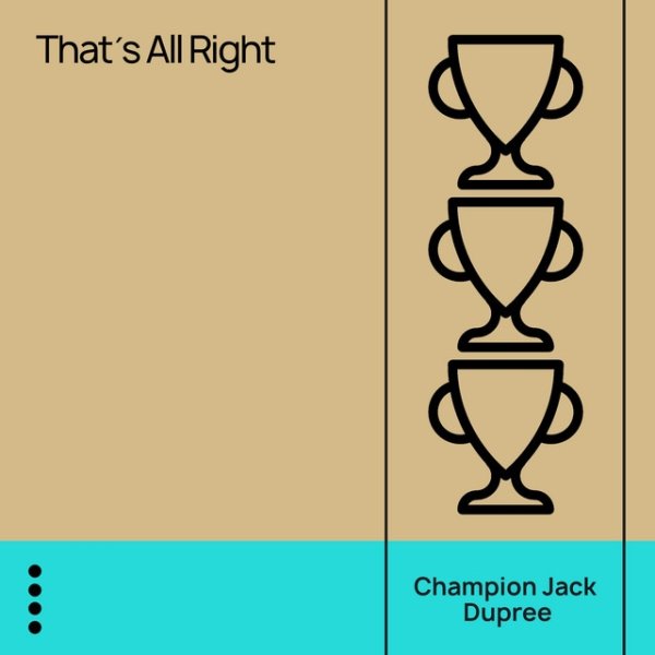 Champion Jack Dupree That's All Right, 2021