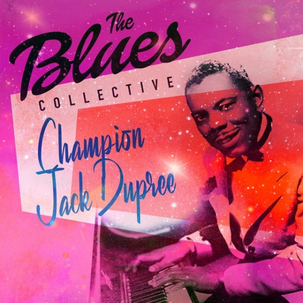 The Blues Collective - Champion Jack Dupree Album 