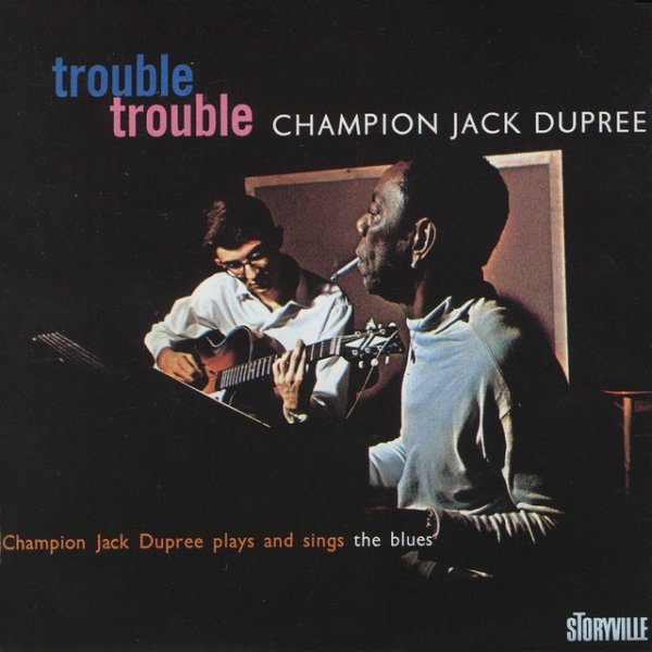 Champion Jack Dupree Trouble Trouble, 1992