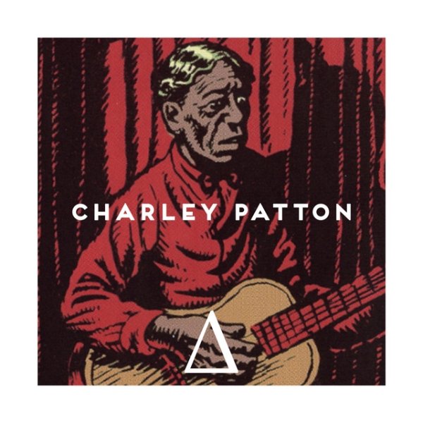 Charley Patton ∆, 2024