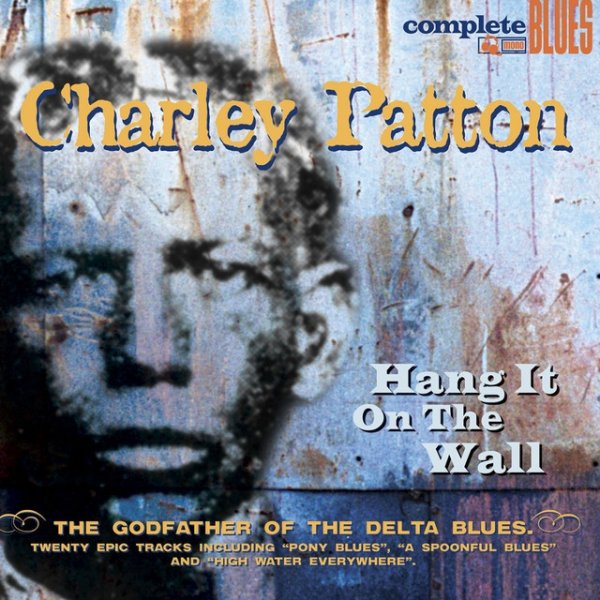 Charley Patton Hang It on the Wall, 2004