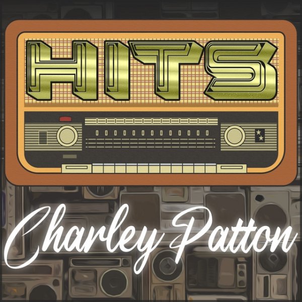 Hits of Charley Patton - album