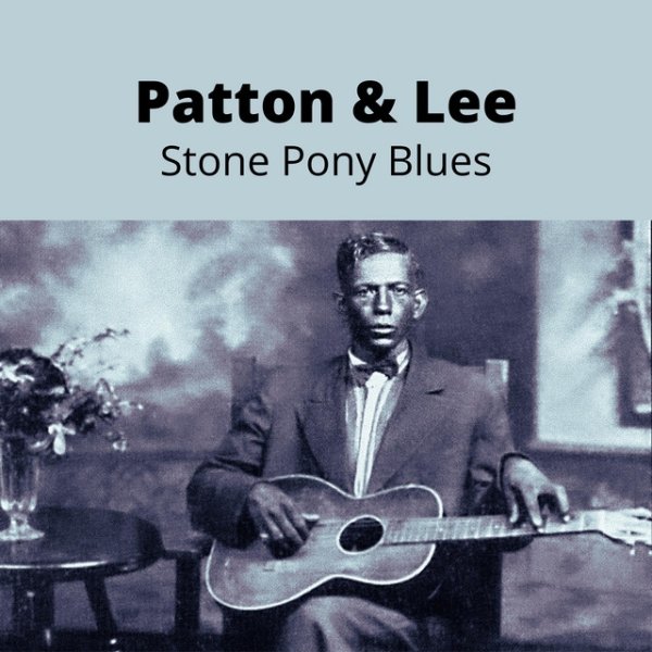 Charley Patton Stone Pony Blues, 2022