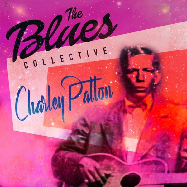 Charley Patton The Blues Collective - Charley Patton, 2023