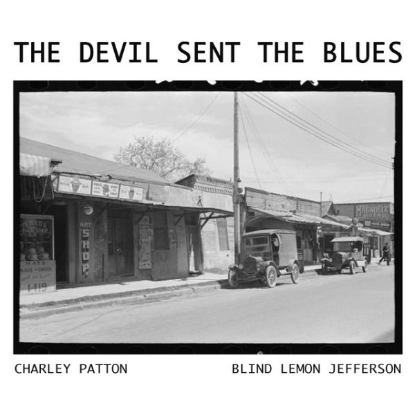 Charley Patton The Devil Sent the Blues, 2021