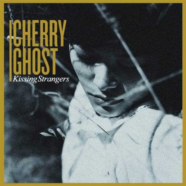 Album Cherry Ghost - Kissing Strangers